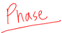 Phase